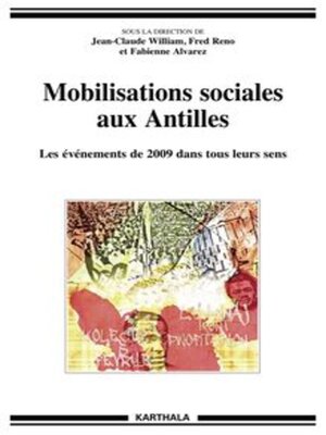 cover image of Mobilisations sociales aux Antilles Les événements de 2009 dans tous leurs sens